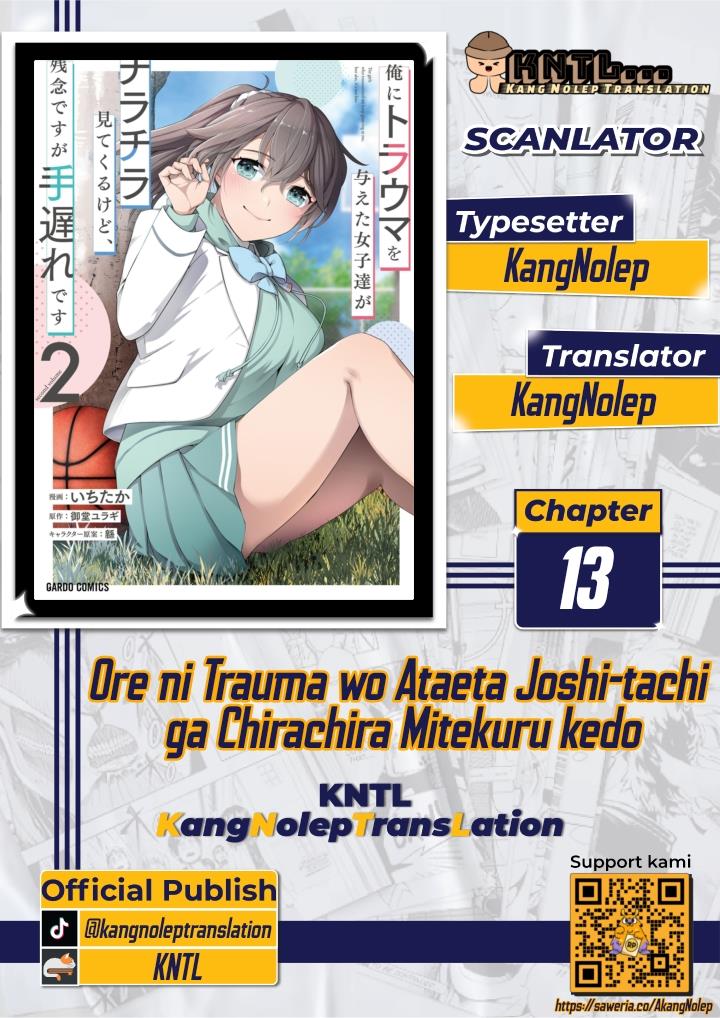Komik Ore ni Trauma wo Ataeta Joshi-tachi ga Chirachira Mitekuru kedo, Zannen desu ga Teokure desu Chapter 13 gambar 1